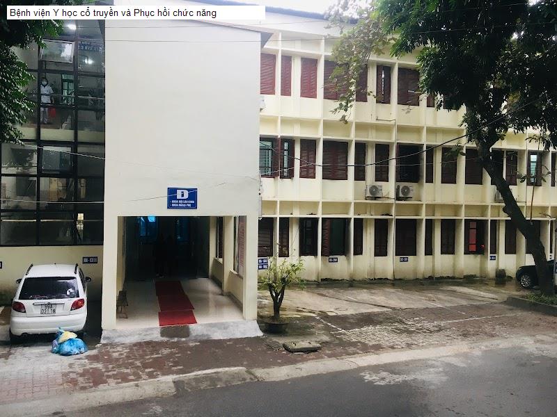 Bệnh viện Y học cổ truyền và Phục hồi chức năng