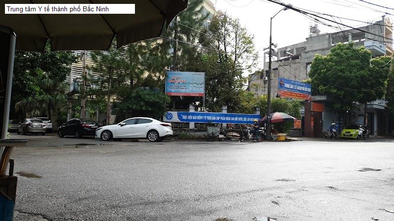 Trung tâm Y tế thành phố Bắc Ninh