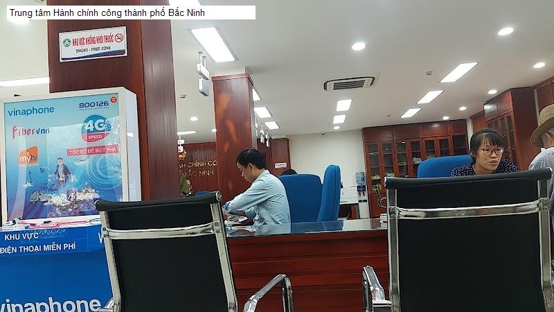 Trung tâm Hành chính công thành phố Bắc Ninh