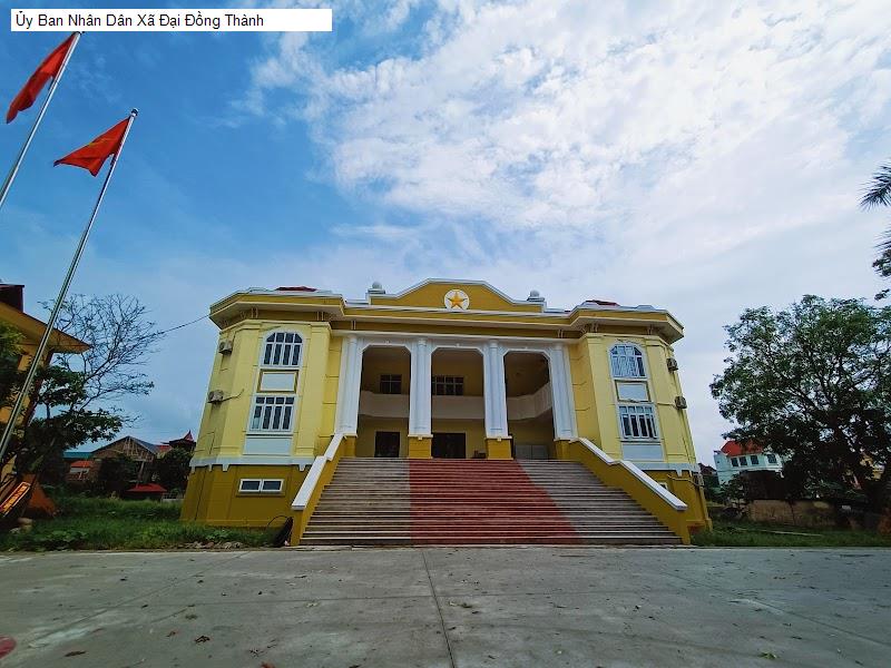Ủy Ban Nhân Dân Xã Đại Đồng Thành
