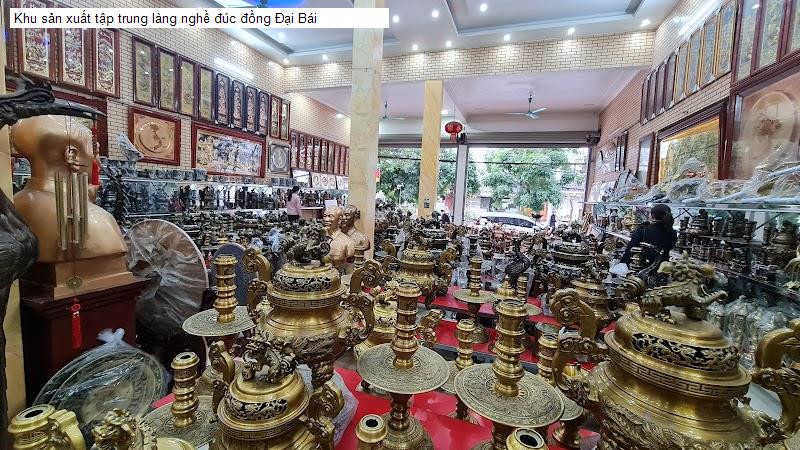 Khu sản xuất tập trung làng nghề đúc đồng Đại Bái