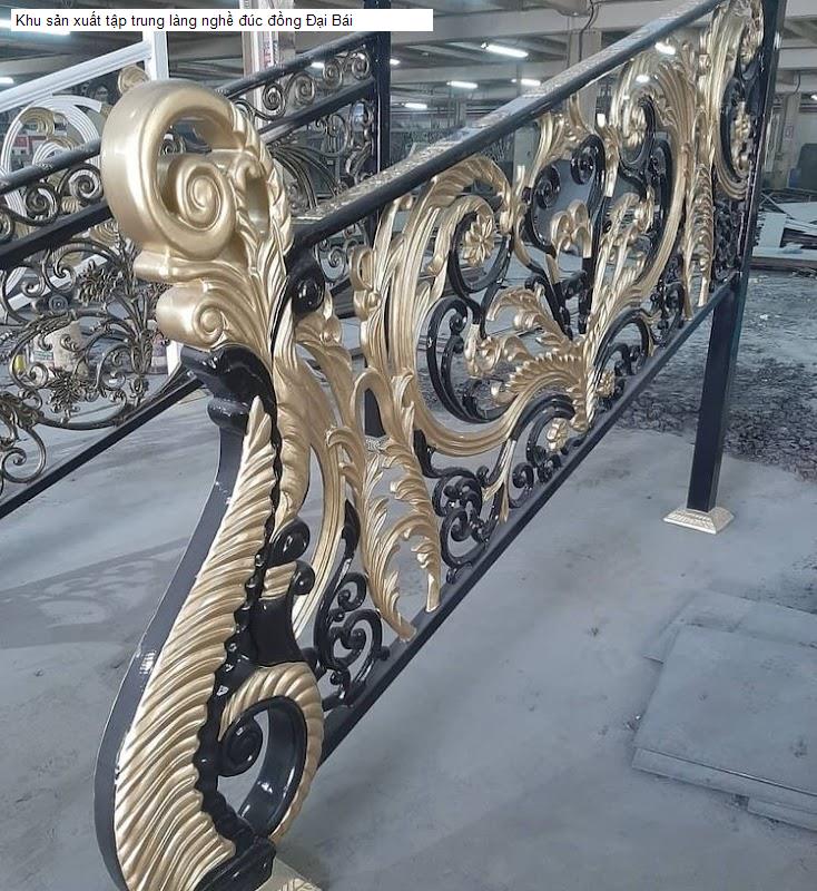 Khu sản xuất tập trung làng nghề đúc đồng Đại Bái