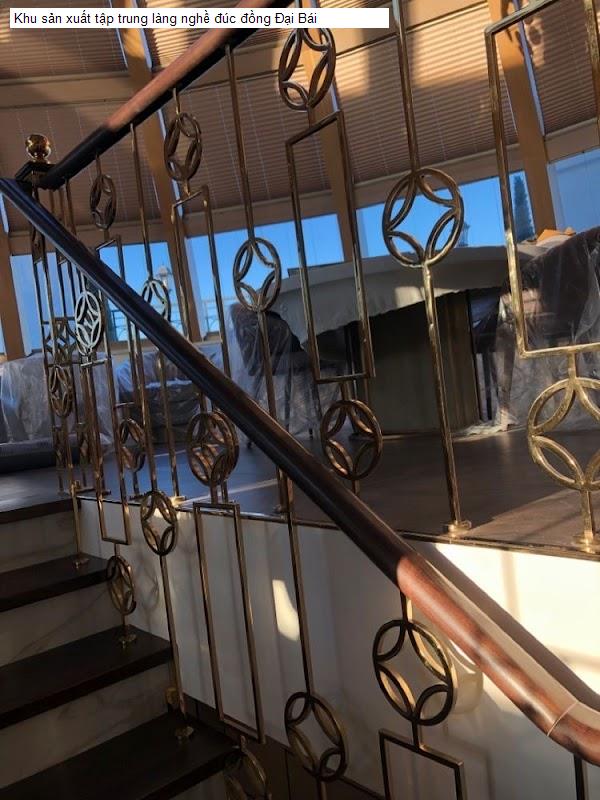 Khu sản xuất tập trung làng nghề đúc đồng Đại Bái