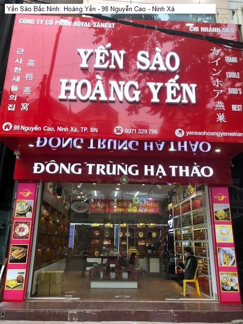 Yến Sào Bắc Ninh: Hoàng Yến - 98 Nguyễn Cao - Ninh Xá